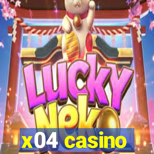 x04 casino